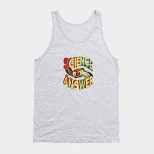 Science is the Answer, Celebrate the Beauty of Science, Science + Style = Perfect Combination Tank Top